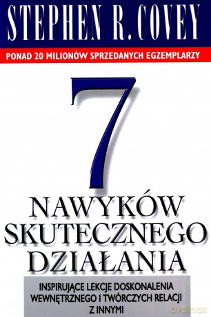 7 nawyków skutecznego działania - R. Covey Stephen [KSIĄŻKA]
