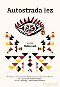Autostrada łez - Jessica McDiarmid [KSIĄŻKA]