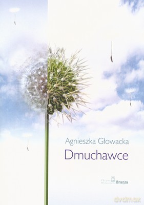 Dmuchawce - Agnieszka Głowacka [KSIĄŻKA]