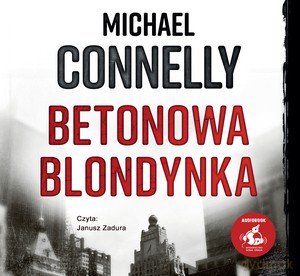 Betonowa blondynka - Michaell Connelly [KSIĄŻKA]