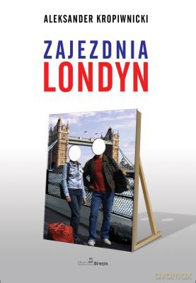 Zajezdnia Londyn - Aleksander Kropiwnicki [KSIĄŻKA]