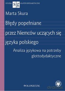 Błędy popełniane przez Niemców uczących się języka polskiego - Marta Skura [KSIĄŻKA]