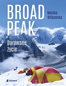 Broad Peak. Darowane życie - Monika Witkowska [KSIĄŻKA]