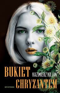 Bukiet chryzantem - Kazimierz Kiljan [KSIĄŻKA]