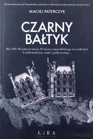 Czarny Bałtyk - Maciej Paterczyk [KSIĄŻKA]
