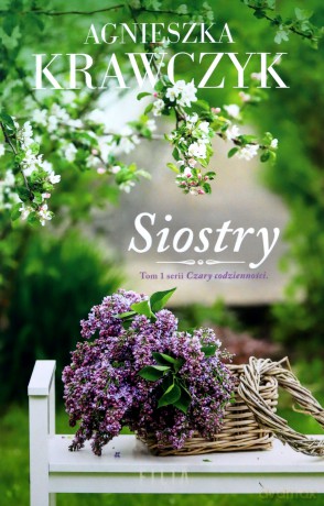 czary codzienności (Tom 1) Siostry - Agnieszka Krawczyk [KSIĄŻKA]