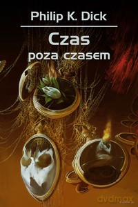Czas poza czasem - Philip Dick [KSIĄŻKA]