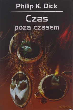Czas poza czasem - Philip Dick [KSIĄŻKA]