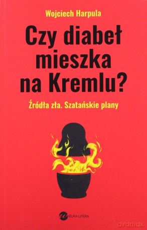 Czy diabeł mieszka na Kremlu? - Wojciech Harpula [KSIĄŻKA]