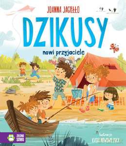 Dzikusy (Tom 2) Nowi przyjaciele - Joanna Jagiełło [KSIĄŻKA]