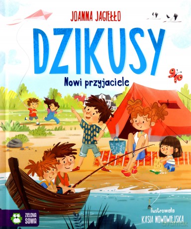 Dzikusy (Tom 2) Nowi przyjaciele - Joanna Jagiełło [KSIĄŻKA]