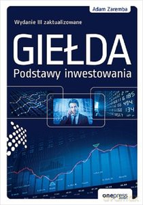 Giełda. Podstawy inwestowania - Adam Zaremba [KSIĄŻKA]