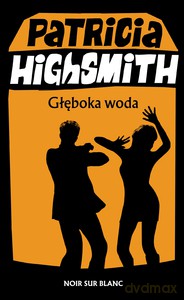 Głęboka woda - Patricia Highsmith [KSIĄŻKA]