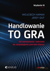 Handlowanie to gra - Wojciech Haman, Jerzy Gut [KSIĄŻKA]
