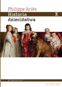 Historia dzieciństwa - Philippe Aries [KSIĄŻKA]