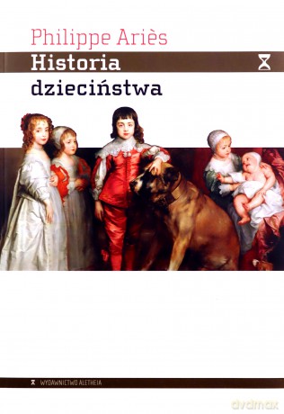 Historia dzieciństwa - Philippe Aries [KSIĄŻKA]