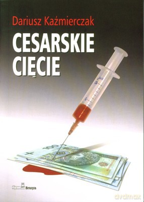 Cesarskie Cięcie - Dariusz Kaźmierczak [KSIĄŻKA]