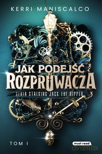 Jak podejść Rozpruwacza - Kerri Maniscalco [KSIĄŻKA]