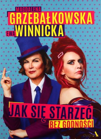 Jak się starzeć bez godności - Magdalena Grzebałkowska, Ewa Winnicka [KSIĄŻKA]