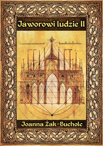 Jaworowi ludzie II. Rzecz o czasach księżnej Agnieszki - Joanna Żak-Bucholc [KSIĄŻKA]
