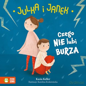 Julka i Janek. Czego nie lubi burza - Kasia Keller [KSIĄŻKA]