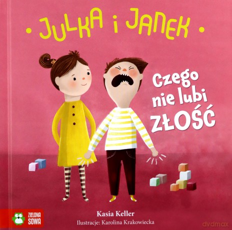 Julka i Janek. Czego nie lubi złość - Kasia Keller [KSIĄŻKA]