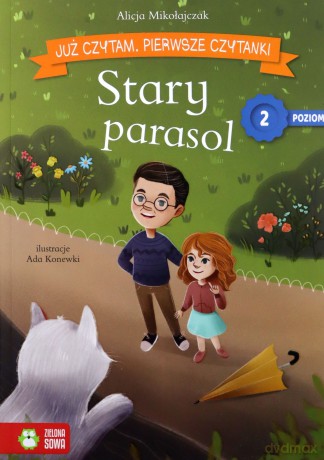 Już czytam. Pierwsze czytanki. Poziom 2. Stary parasol - Alicja Mikołajczak [KSIĄŻKA]