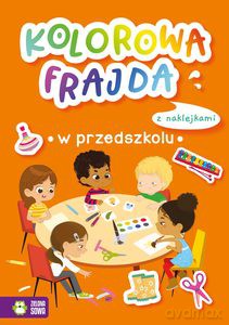 Kolorowa frajda. W przedszkolu [KSIĄŻKA]