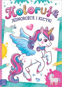 Koloruję jednorożce i kucyki [KSIĄŻKA]