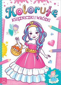 Koloruję księżniczki i wróżki [KSIĄŻKA]