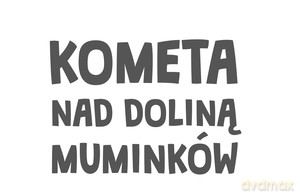 Kometa nad Doliną Muminków - Tove Jansson [KSIĄŻKA]