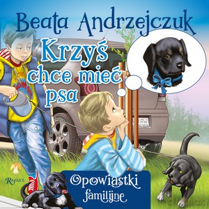 Krzyś chce mieć psa - Beata Andrzejczuk [KSIĄŻKA]