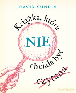 Książka, która nie chciała być czytana - David Sundin [KSIĄŻKA]