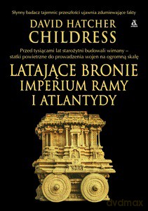Latające bronie imperium Ramy i Atlantydy - Hatcher Childress David [KSIĄŻKA]