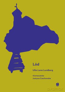 Lód - Ulla-Lena Lundberg [KSIĄŻKA]
