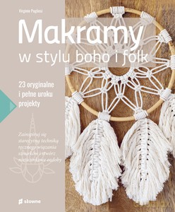 Makramy w stylu boho i folk. 23 oryginalne i pełne uroku projekty - Virginie Pugliesi [KSIĄŻKA]