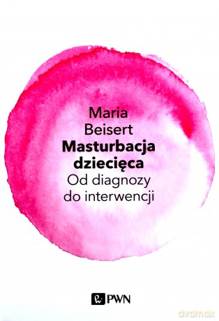 Masturbacja dziecięca - Maria Beisert [KSIĄŻKA]