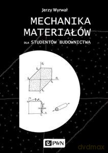 Mechanika materiałów dla studentów budownictwa - Jerzy Wyrwał [KSIĄŻKA]