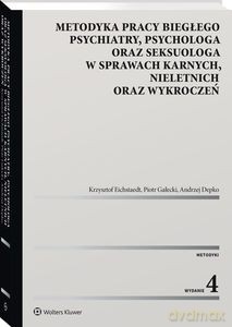 Metodyka pracy biegłego psychiatry, psychologa oraz seksuologa, w sprawach karnych, nieletnich oraz wykroczeń - A Depko, K Eichstaedt [KSIĄŻKA]