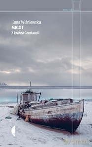 Migot. Z krańca Grenlandii - Ilona Wiśniewska [KSIĄŻKA]