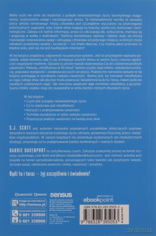 Mindfulness w 10 minut. 71 prostych nawyków, które pomogą Ci żyć tu i teraz - Barrie Davenport, S.J. Scott [KSIĄŻKA]