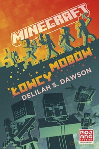 Minecraft. Łowcy mobów - Delilah Dawson [KSIĄŻKA]