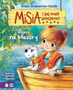 Misia i jej mali pacjenci. Wyjazd na Mazury - Aniela Cholewińska-Szkolik [KSIĄŻKA]