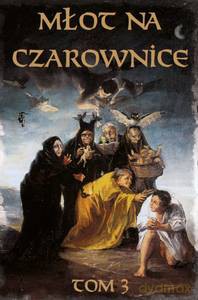 Młot na czarownice (Tom III) - Język współczesny - Heinrich Krammer, Jacob Sprenger [KSIĄŻKA]