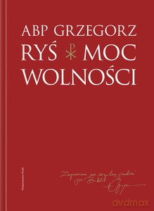 Moc wolności - Grzegorz Ryś [KSIĄŻKA]