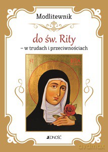 Modlitewnik do św. Rity - w trudach i przeciwnościach [KSIĄŻKA]