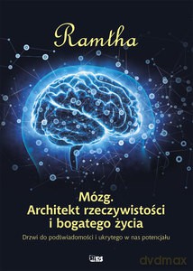 Mózg. Architekt rzeczywistości i bogatego życia - Ramtha [KSIĄŻKA]