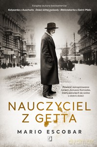 Nauczyciel z getta - Mario Escobar [KSIĄŻKA]