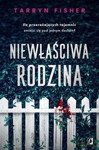 Niewłaściwa rodzina - Tarryn Fisher [KSIĄŻKA]