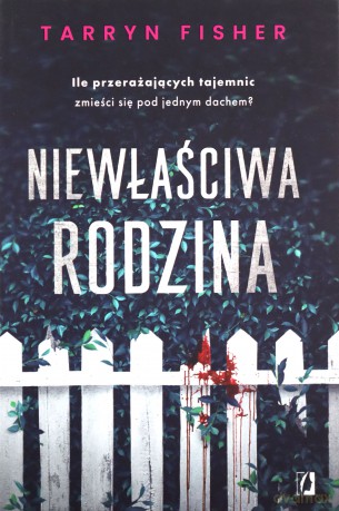 Niewłaściwa rodzina - Tarryn Fisher [KSIĄŻKA]